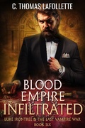 Cover: Blood Empire Infiltrated (Luke Irontree & The Last Vampire War, #6) - Broken World Publishing