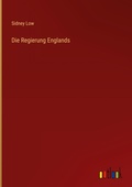 Cover: Die Regierung Englands - Outlook Verlag