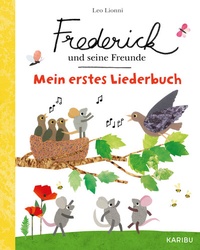 Abbildung von: Frederick und seine Freunde - Mein erstes Liederbuch - Karibu - ein Verlag der Edel Verlagsgruppe