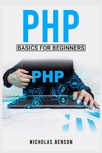 Enlarge image Cover: PHP Basics for Beginners - Nicholas Benson