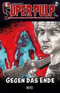 Cover: Super-Pulp 16: Gegen das Ende - Blitz Verlag