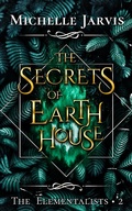 Cover: The Secrets of Earth House (The Elementalists, #2) - The Elementalists
