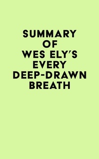 Abbildung von: Summary of Wes Ely's Every Deep-Drawn Breath - IRB Media