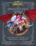Cover: World of Warcraft: The Dragonflight Codex - Simon + Schuster LLC