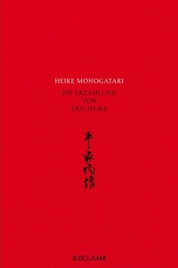 Abbildung von: Heike monogatari - Die Erzählung von den Heike - Mittelalterliche japanische Literatur - Reclam - Reclam