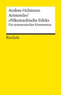 Cover: Aristoteles' &raquo;Nikomachische Ethik&laquo;. Ein systematischer Kommentar - Reclam