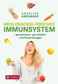 Abbildung von: Mein knackig-frisches Immunsystem - Tyrolia