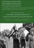 Cover: Von der Volksrepublik zum Volksaufstand in Ungarn 1949-1957 - Studien Verlag