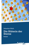 Cover: Die H&uuml;terin der Sterne - united p.c.
