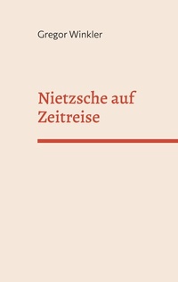 Abbildung von: Nietzsche auf Zeitreise - BoD - Books on Demand