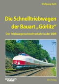 Cover: Die Schnelltriebwagen der Bauart G&ouml;rlitz - EK-Verlag - Eisenbahn-Kurier