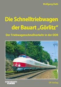 Abbildung von: Die Schnelltriebwagen der Bauart Görlitz - EK-Verlag - Eisenbahn-Kurier