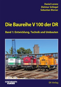 Abbildung von: Die Baureihe V 100 der DR - Band 1 - EK-Verlag - Eisenbahn-Kurier
