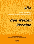 Cover: S&auml;e den Weizen, Ukraine - KLAK Verlag