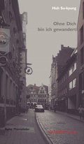 Cover: Ohne Dich bin ich gewandert - OSTASIEN Verlag