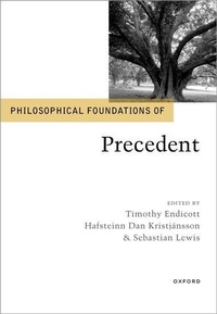 Enlarge image Cover: Philosophical Foundations of Precedent - Oxford University Press