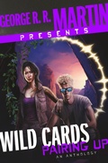 Cover: George R. R. Martin Presents Wild Cards: Pairing Up - Random House Worlds