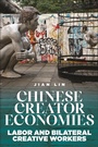 Cover: Chinese Creator Economies - New York University Press