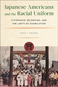 Enlarge image Cover: Japanese Americans and the Racial Uniform - New York University Press
