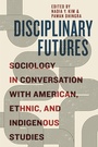 Cover: Disciplinary Futures - New York University Press