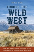 Cover: Finding the Wild West: The Mountain West - TwoDot Books