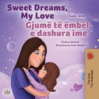 Abbildung von: Sweet Dreams, My Love Gjumë të ëmbël, e dashura ime (English Albanian Bilingual Collection) - English Albanian Bilingual Collection