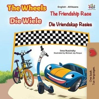 Abbildung von: The Wheels Die Wiele The Friendship Race Die Vriendskap Resies (English Afrikaans Bilingual Collection) - English Afrikaans Bilingual Collection