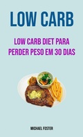 Cover: Low Carb: Low Carb Diet Para Perder Peso Em 30 Dias - Babelcube