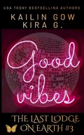 Cover: Good Vibes: A YA Fantasy (The Last Lodge on Earth #3) - Sparklesoup.com