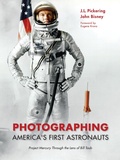 Cover: Photographing America's First Astronauts - Purdue University Press