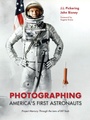 Cover: Photographing America's First Astronauts - Purdue University Press