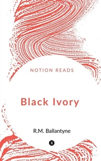 Enlarge image Cover: Black Ivory - Notion Press
