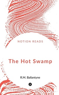 Enlarge image Cover: The Hot Swamp - Notion Press