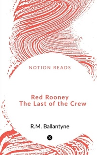 Enlarge image Cover: Red Rooney The Last of the Crew - Notion Press, Inc.