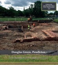 Cover: Douglas Green, Pendleton - Centre for Applied Archaeology, University of Salford