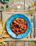 Cover: Foolproof Slow Cooker - QUADRILLE PUBLISHING
