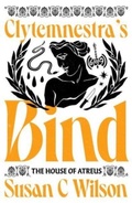Cover: Clytemnestra's Bind - Neem Tree Press Limited