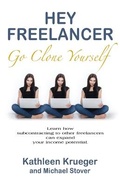 Cover: Hey Freelancer Go Clone Yourself - Booklocker.com