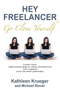 Enlarge image Cover: Hey Freelancer Go Clone Yourself - Booklocker.com