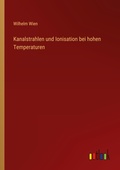Cover: Kanalstrahlen und Ionisation bei hohen Temperaturen - Outlook Verlag
