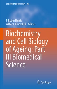 Enlarge image Cover: Biochemistry and Cell Biology of Ageing: Part III Biomedical Science - Springer