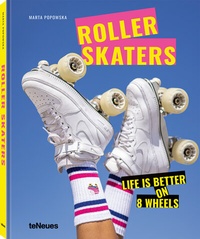 Abbildung von: Roller Skaters - teNeues Verlag ein Imprint des Gestalten Verlags