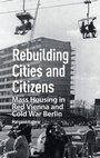 Cover: Rebuilding Cities and Citizens - Amsterdam University Press