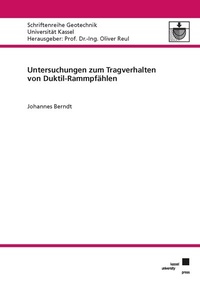 Abbildung von: Untersuchungen zum Tragverhalten von Duktil-Rammpfählen - Kassel University Press