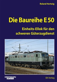 Abbildung von: Die Baureihe E 50 - EK-Verlag - Eisenbahn-Kurier