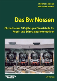 Abbildung von: Das Bw Nossen - EK-Verlag - Eisenbahn-Kurier