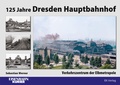 Cover: 125 Jahre Dresden Hauptbahnhof - EK-Verlag - Eisenbahn-Kurier