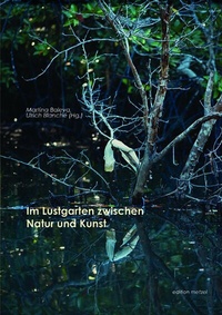 Abbildung von: Im Lustgarten zwischen Natur und Kunst - Edition Metzel
