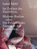 Cover: Im Zeichen des Zweifel(n)s. Madame Realism - Edition Metzel