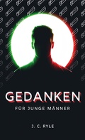 Cover: Gedanken f&uuml;r junge M&auml;nner - EBTC Europ&auml;isches Bibel Trainings Centrum